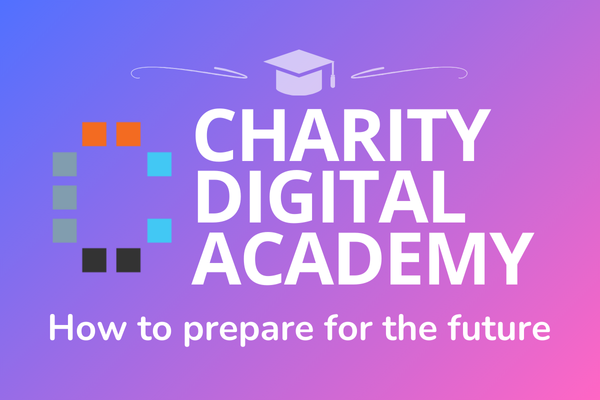 Charity Digital Academy: How to prepare for the future