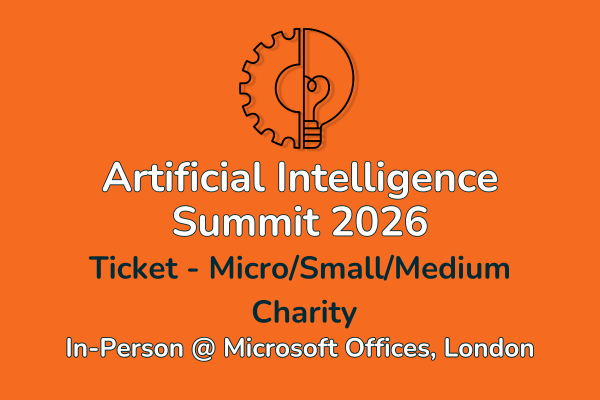 Artificial Intelligence Summit 2026 Ticket - Micro/Small/ Medium Charity